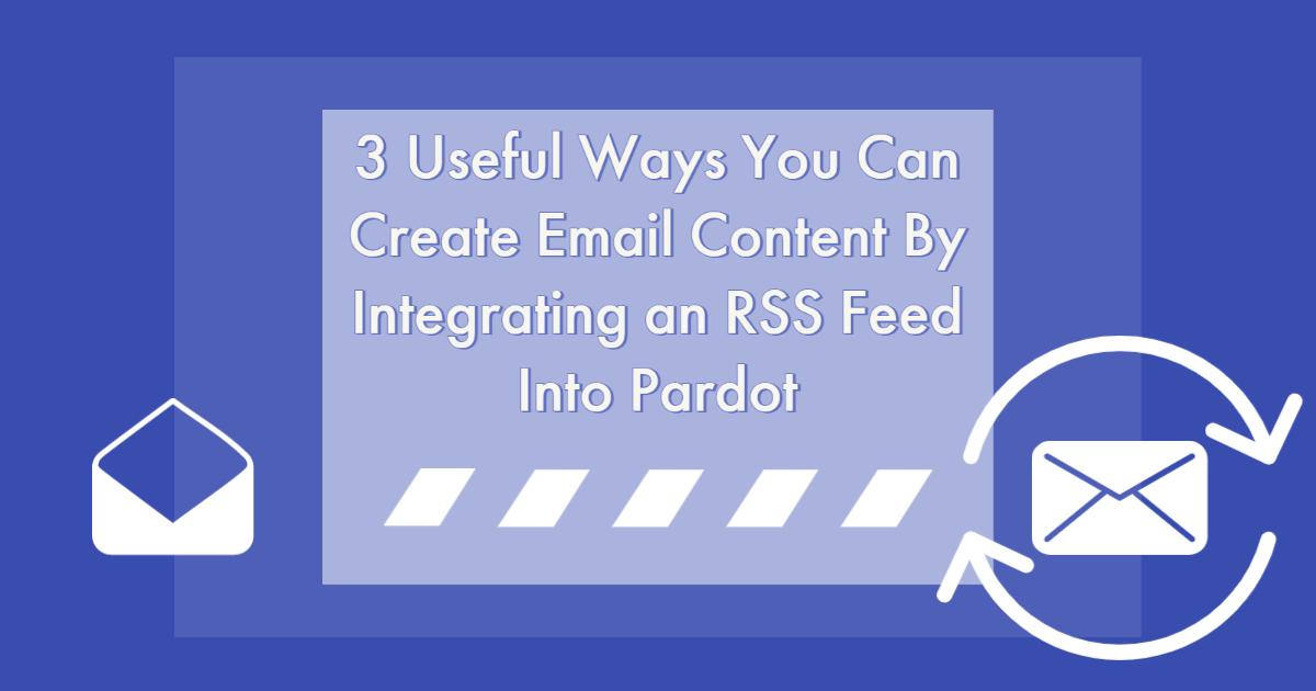 Você está visualizando atualmente Integrating an RSS feed into Pardot