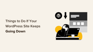 Leia mais sobre o artigo 9 Things to Do If Your WordPress Site Keeps Going Down
