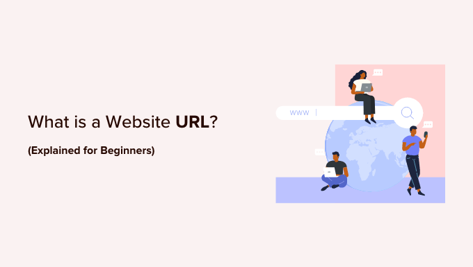Você está visualizando atualmente What is a Website URL (Important Parts Explained for Beginners)