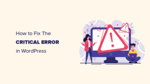 Leia mais sobre o artigo How to Fix The Critical Error in WordPress (Step by Step)