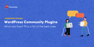 Leia mais sobre o artigo WordPress Community Plugins: What Are They? Plus 8 Best Ones